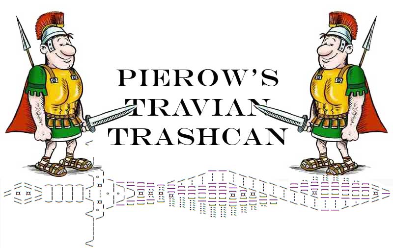 Pierow's Travian Trashcan